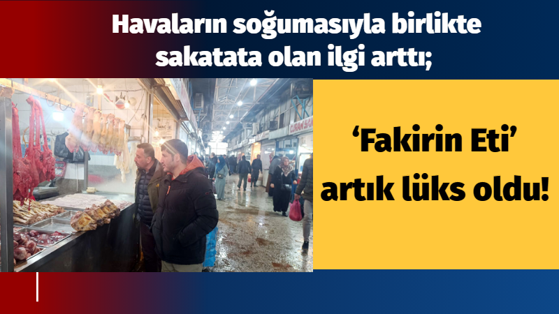 Havaların soğumasıyla birlikte sakatata olan ilgi arttı;  ‘Fakirin Eti’ artık lüks oldu!